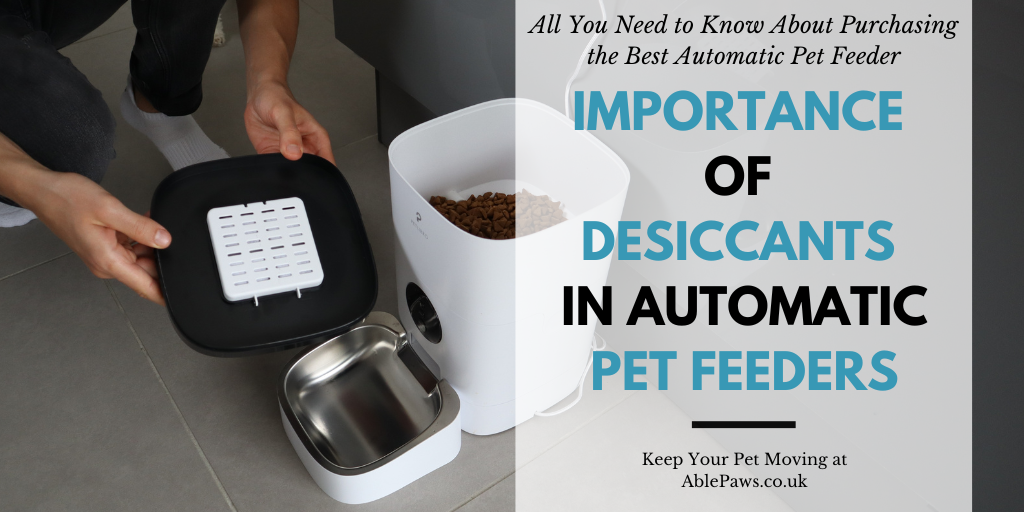The Importance of Desiccants in Automatic Pet Feeders